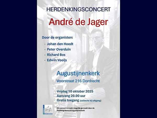 Herdenkingsconcert voor organist André de Jager vrijdag 10 oktober in Dordtse Augustijnenkerk